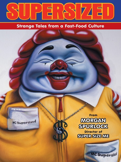 Title details for Supersized: Strange Tales from a Fast-Food Culture by Morgan Spurlock - Available